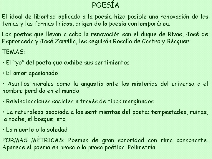 POESÍA El ideal de libertad aplicado a la poesía hizo posible una renovación de