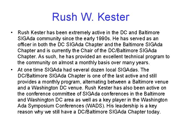 Rush W. Kester • Rush Kester has been extremely active in the DC and