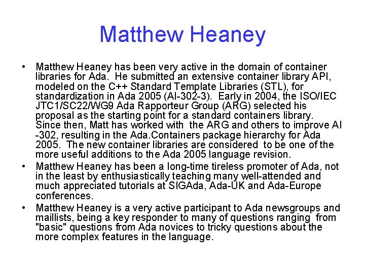 Matthew Heaney • Matthew Heaney has been very active in the domain of container