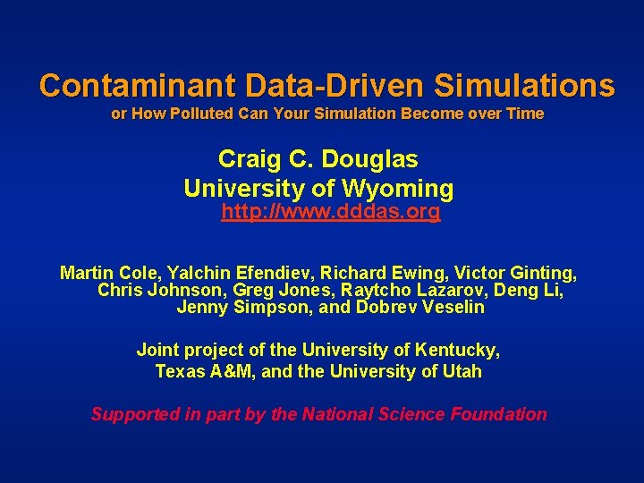 Contaminant Data-Driven Simulations or How Polluted Can Your Simulation Become over Time Craig C.