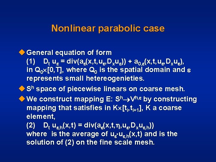 Nonlinear parabolic case u General equation of form (1) Dt u = div(a (x,