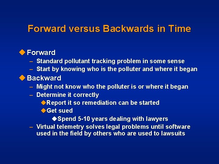 Forward versus Backwards in Time u Forward – Standard pollutant tracking problem in some