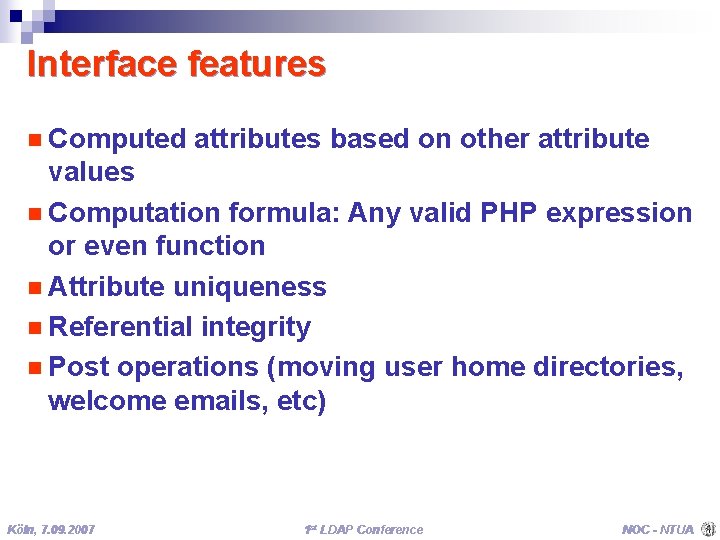 Interface features n Computed attributes based on other attribute values n Computation formula: Any