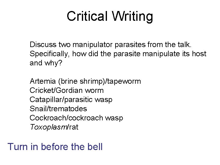 Critical Writing Discuss two manipulator parasites from the talk. Specifically, how did the parasite