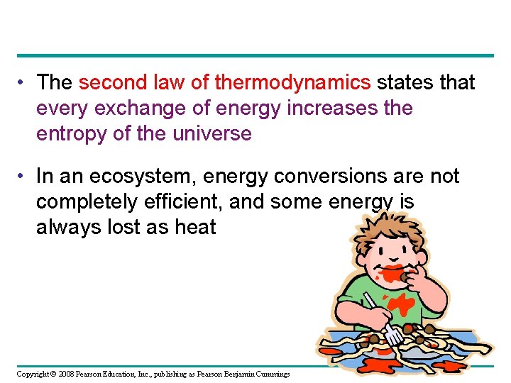  • The second law of thermodynamics states that every exchange of energy increases