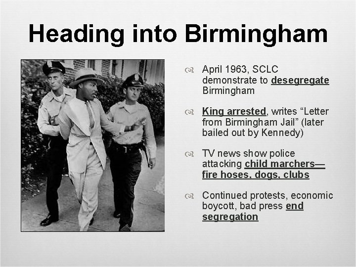 Heading into Birmingham April 1963, SCLC demonstrate to desegregate Birmingham King arrested, writes “Letter