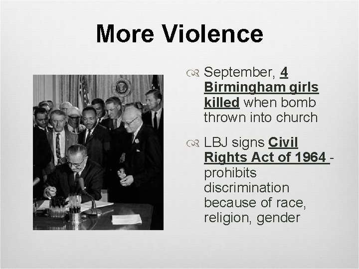 More Violence September, 4 Birmingham girls killed when bomb thrown into church LBJ signs