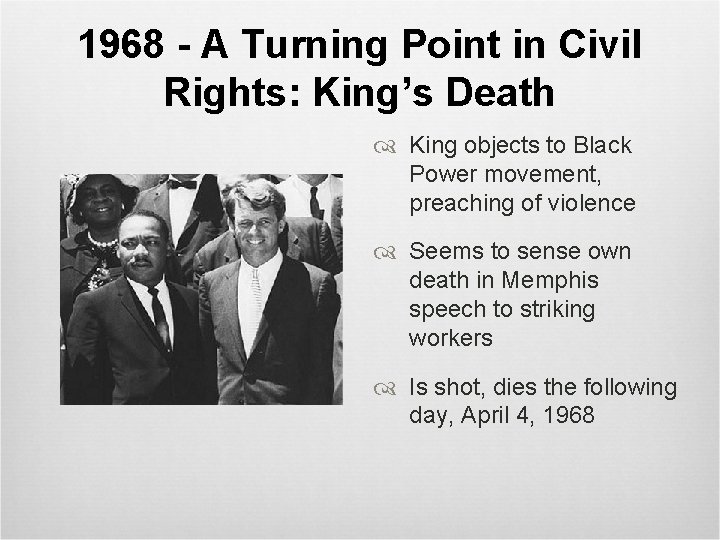 1968 - A Turning Point in Civil Rights: King’s Death King objects to Black