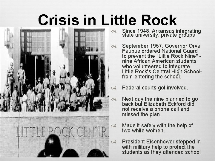 Crisis in Little Rock Since 1948, Arkansas integrating state university, private groups September 1957: