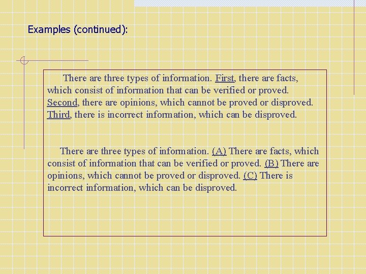 Examples (continued): There are three types of information. First, there are facts, which consist