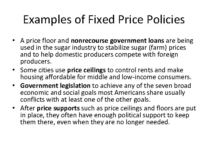 Examples of Fixed Price Policies • A price floor and nonrecourse government loans are