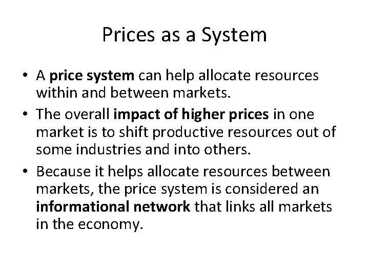 Prices as a System • A price system can help allocate resources within and