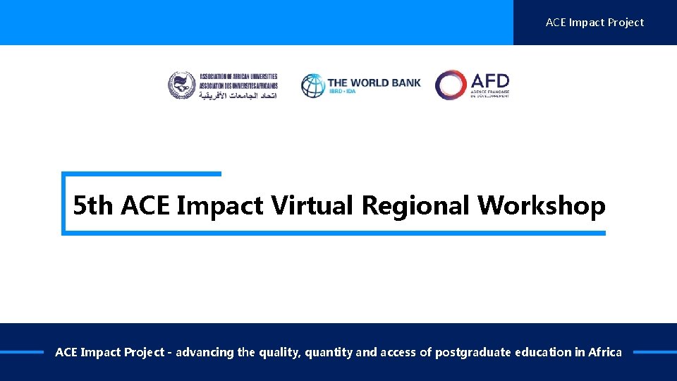 ACE Impact Project 5 th ACE Impact Virtual Regional Workshop ACE Impact Project - ACE Impact Project 5 th ACE Impact Virtual Regional Workshop ACE Impact Project -