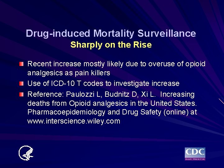 Drug-induced Mortality Surveillance Sharply on the Rise Recent increase mostly likely due to overuse