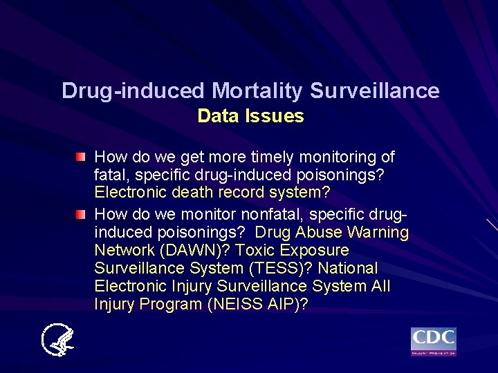 Drug-induced Mortality Surveillance Data Issues How do we get more timely monitoring of fatal,