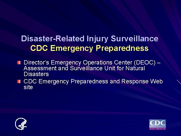 Disaster-Related Injury Surveillance CDC Emergency Preparedness Director’s Emergency Operations Center (DEOC) – Assessment and