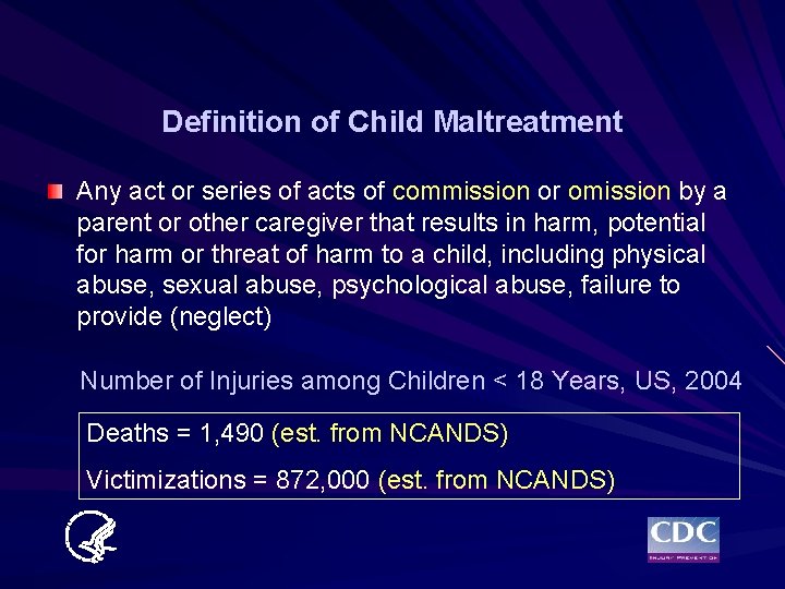 Definition of Child Maltreatment Any act or series of acts of commission or omission