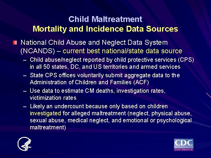 Child Maltreatment Mortality and Incidence Data Sources National Child Abuse and Neglect Data System