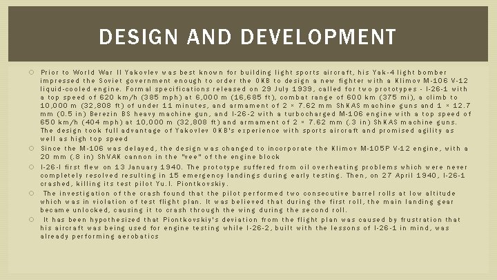 DESIGN AND DEVELOPMENT Prior to World War II Yakovlev was best known for building DESIGN AND DEVELOPMENT Prior to World War II Yakovlev was best known for building