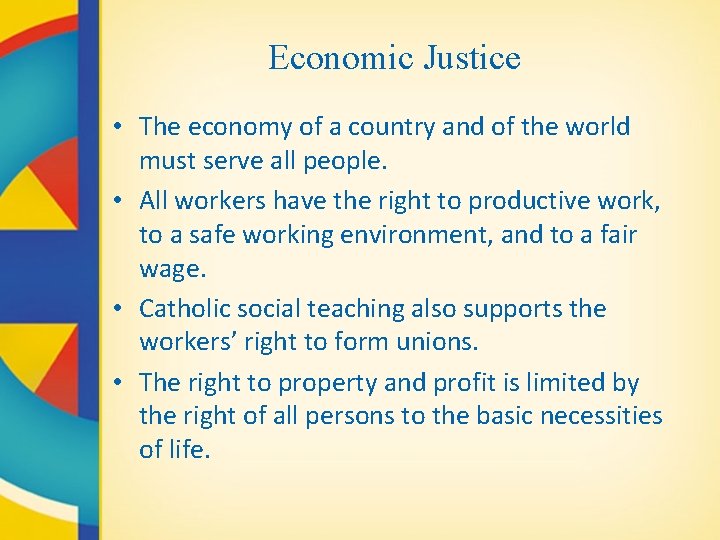 Economic Justice • The economy of a country and of the world must serve