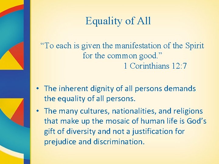 Equality of All “To each is given the manifestation of the Spirit for the