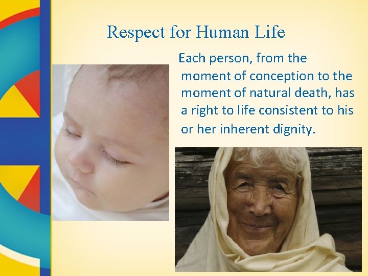 Respect for Human Life Each person, from the moment of conception to the moment