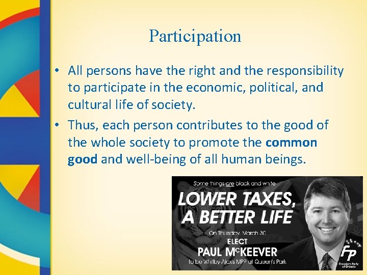 Participation • All persons have the right and the responsibility to participate in the