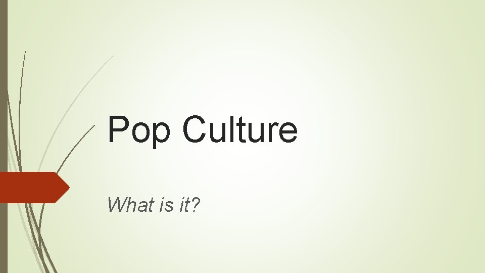 Pop Culture What is it A difficult thing
