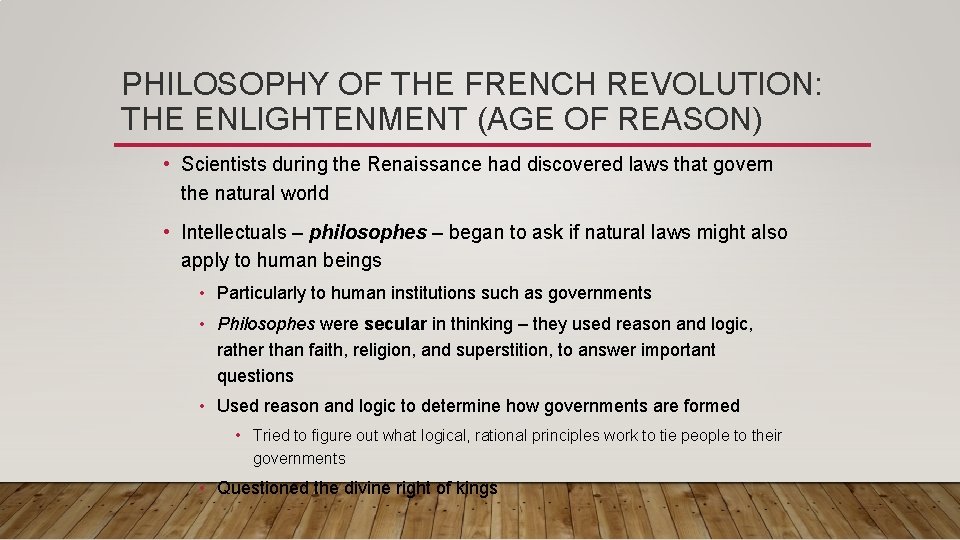 PHILOSOPHY OF THE FRENCH REVOLUTION: THE ENLIGHTENMENT (AGE OF REASON) • Scientists during the PHILOSOPHY OF THE FRENCH REVOLUTION: THE ENLIGHTENMENT (AGE OF REASON) • Scientists during the