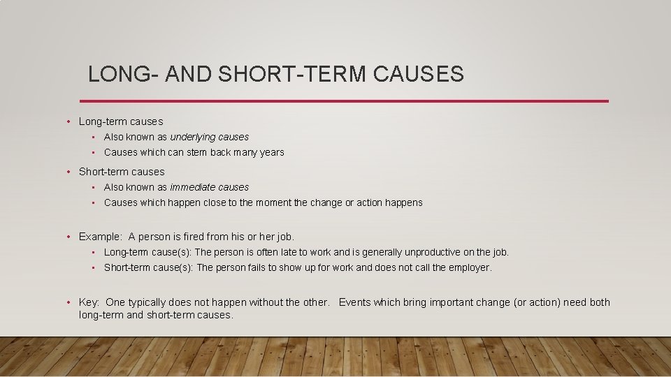 LONG- AND SHORT-TERM CAUSES • Long-term causes • Also known as underlying causes • LONG- AND SHORT-TERM CAUSES • Long-term causes • Also known as underlying causes •