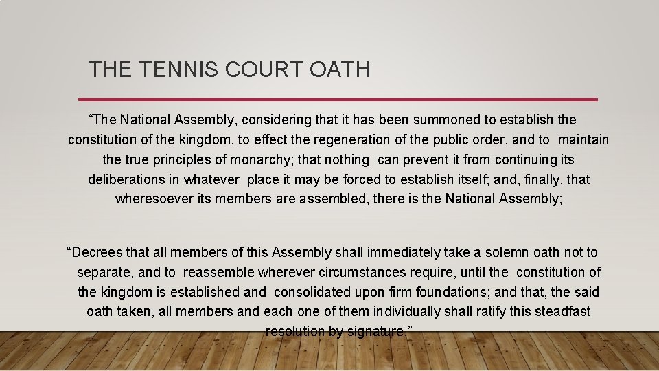 THE TENNIS COURT OATH “The National Assembly, considering that it has been summoned to THE TENNIS COURT OATH “The National Assembly, considering that it has been summoned to