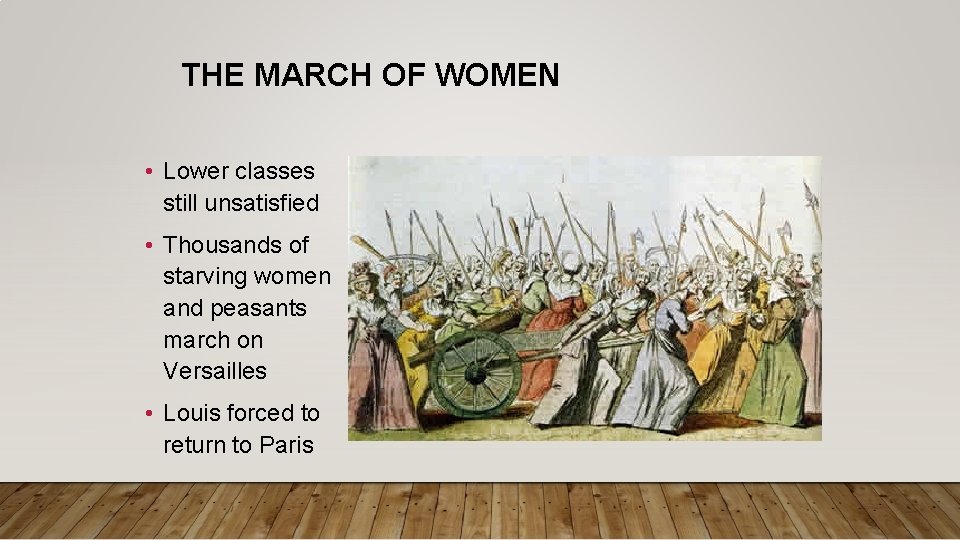 THE MARCH OF WOMEN • Lower classes still unsatisfied • Thousands of starving women THE MARCH OF WOMEN • Lower classes still unsatisfied • Thousands of starving women