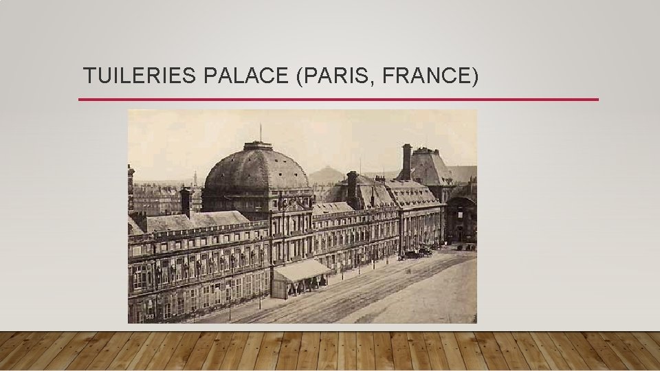 TUILERIES PALACE (PARIS, FRANCE) TUILERIES PALACE (PARIS, FRANCE)