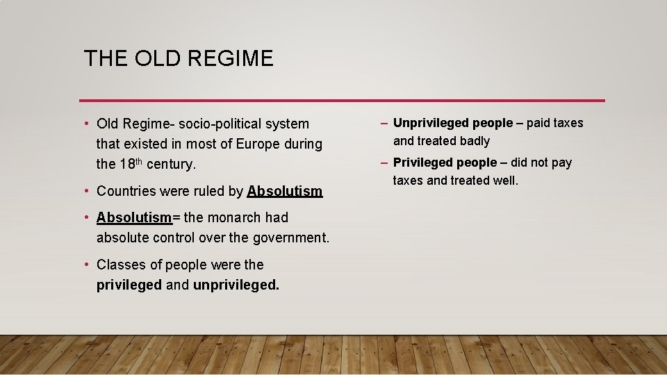 THE OLD REGIME • Old Regime- socio-political system that existed in most of Europe THE OLD REGIME • Old Regime- socio-political system that existed in most of Europe