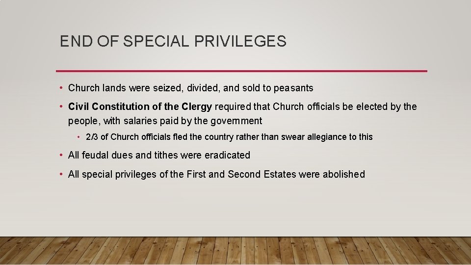 END OF SPECIAL PRIVILEGES • Church lands were seized, divided, and sold to peasants END OF SPECIAL PRIVILEGES • Church lands were seized, divided, and sold to peasants