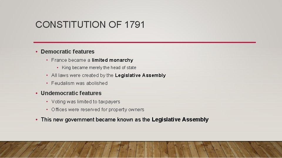 CONSTITUTION OF 1791 • Democratic features • France became a limited monarchy • King CONSTITUTION OF 1791 • Democratic features • France became a limited monarchy • King
