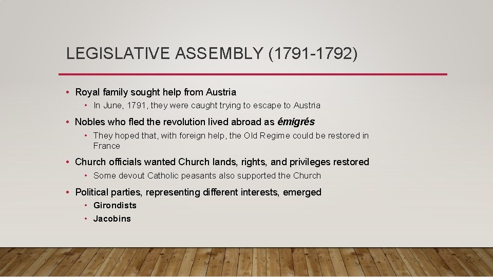 LEGISLATIVE ASSEMBLY (1791 -1792) • Royal family sought help from Austria • In June, LEGISLATIVE ASSEMBLY (1791 -1792) • Royal family sought help from Austria • In June,