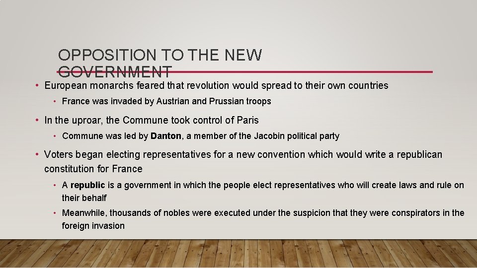 OPPOSITION TO THE NEW GOVERNMENT • European monarchs feared that revolution would spread to OPPOSITION TO THE NEW GOVERNMENT • European monarchs feared that revolution would spread to