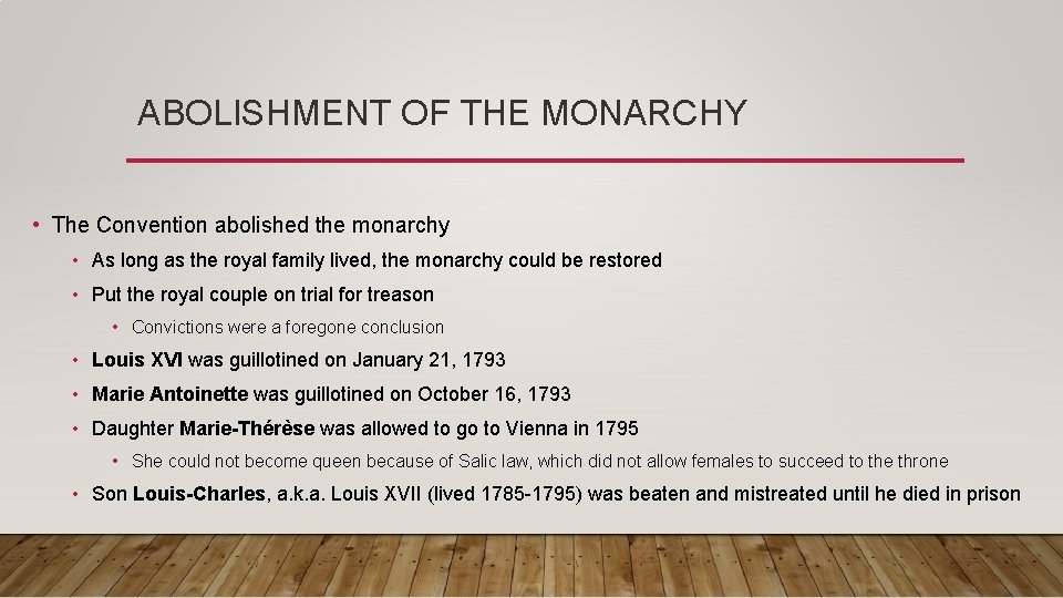 ABOLISHMENT OF THE MONARCHY • The Convention abolished the monarchy • As long as ABOLISHMENT OF THE MONARCHY • The Convention abolished the monarchy • As long as