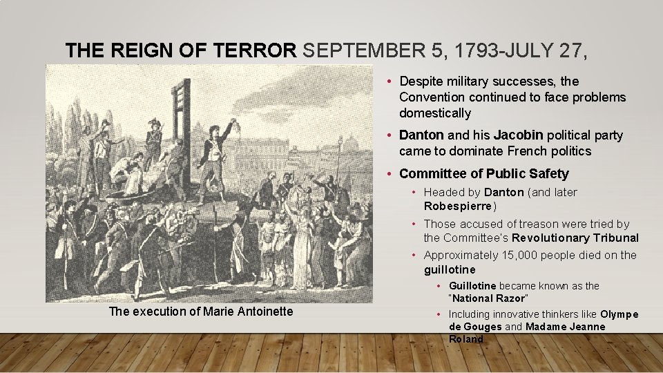 THE REIGN OF TERROR SEPTEMBER 5, 1793 -JULY 27, 1794 • Despite military successes, THE REIGN OF TERROR SEPTEMBER 5, 1793 -JULY 27, 1794 • Despite military successes,