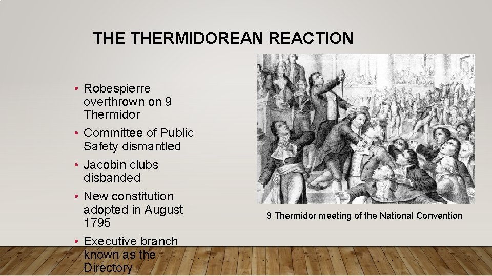 THE THERMIDOREAN REACTION • Robespierre overthrown on 9 Thermidor • Committee of Public Safety THE THERMIDOREAN REACTION • Robespierre overthrown on 9 Thermidor • Committee of Public Safety