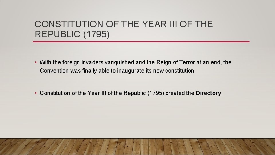 CONSTITUTION OF THE YEAR III OF THE REPUBLIC (1795) • With the foreign invaders CONSTITUTION OF THE YEAR III OF THE REPUBLIC (1795) • With the foreign invaders