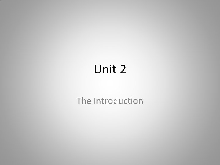 Introduction 2 Unit 2 The Introduction Important The first writing