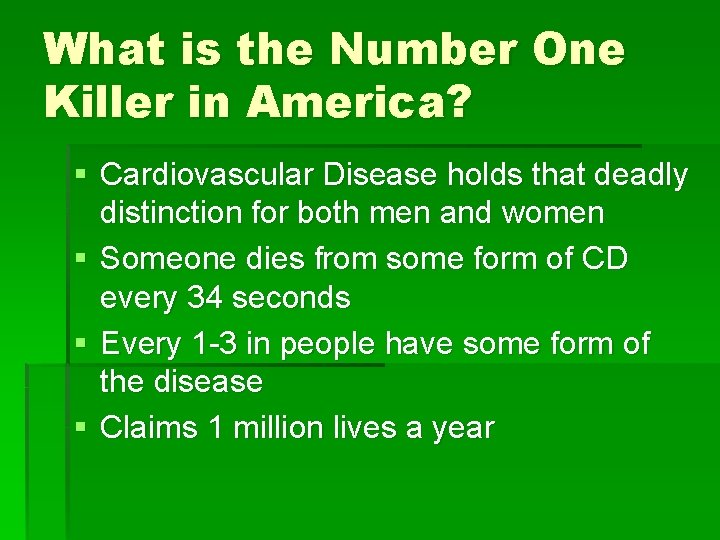 What is the Number One Killer in America? § Cardiovascular Disease holds that deadly