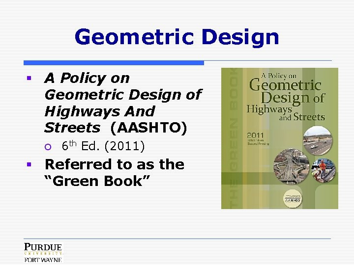 Geometric Design § A Policy on Geometric Design of Highways And Streets (AASHTO) o