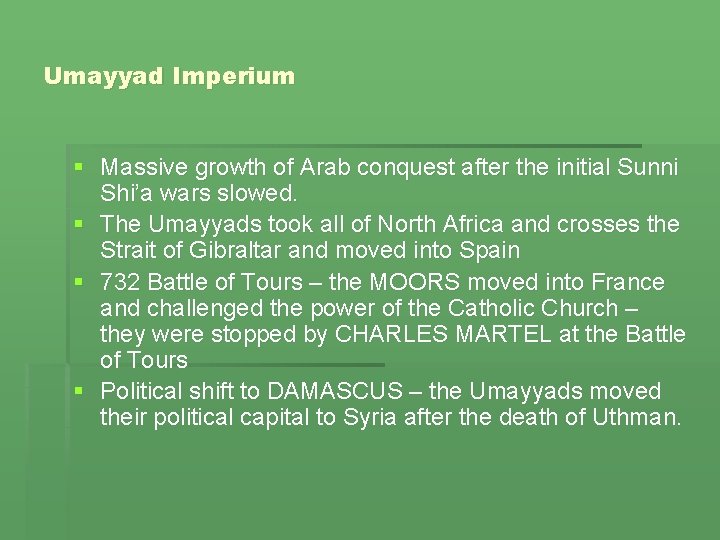 Umayyad Imperium § Massive growth of Arab conquest after the initial Sunni Shi’a wars