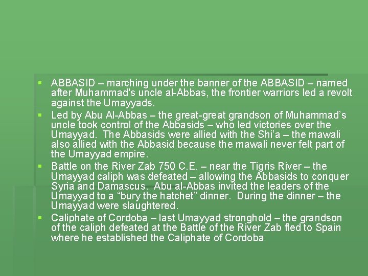 § ABBASID – marching under the banner of the ABBASID – named after Muhammad's