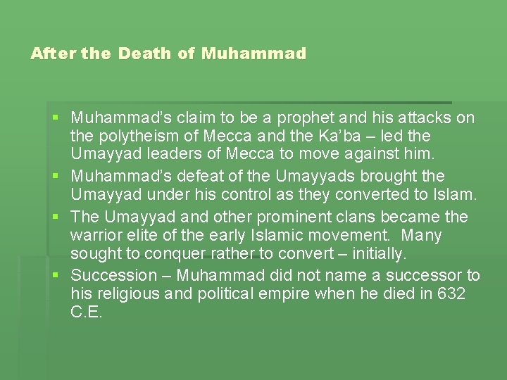 After the Death of Muhammad § Muhammad’s claim to be a prophet and his