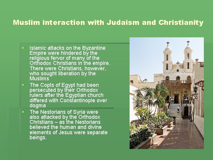 Muslim interaction with Judaism and Christianity § Islamic attacks on the Byzantine Empire were