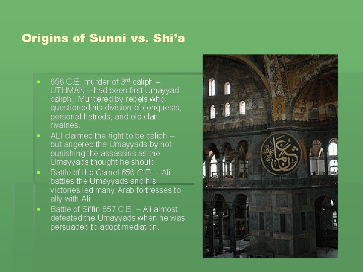 Origins of Sunni vs. Shi’a § § 656 C. E. murder of 3 rd